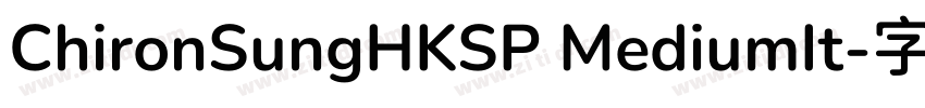 ChironSungHKSP MediumIt字体转换
